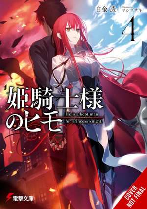 The Kept Man of the Princess Knight, Vol. 4 de Toru Shirogane