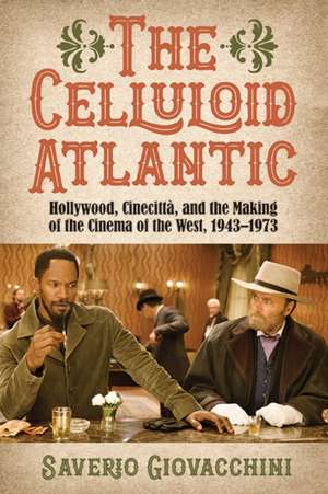 The Celluloid Atlantic de Saverio Giovacchini