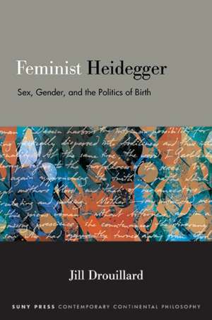 Feminist Heidegger de Jill Drouillard