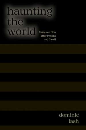 Haunting the World de Dominic Lash