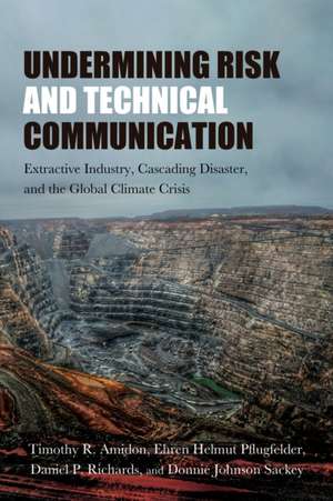 Undermining Risk and Technical Communication de Timothy R. Amidon