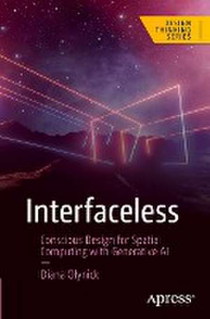 Interfaceless: Conscious Design for Spatial Computing with Generative AI de Diana Olynick