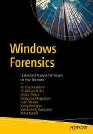 Windows Forensics: Understand Analysis Techniques for Your Windows de Chuck Easttom