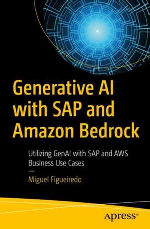 Generative AI with SAP and Amazon Bedrock de Miguel Figueiredo