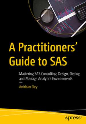 A Practitioners' Guide to SAS de Anirban Dey