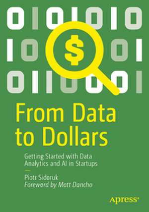 From Data to Dollars de Piotr Sidoruk