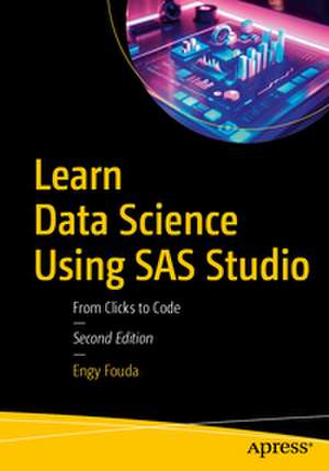 Learn Data Science Using SAS Studio de Engy Fouda