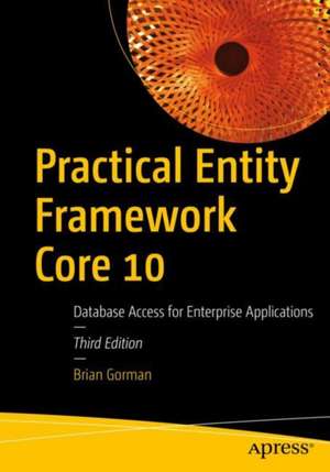 Practical Entity Framework Core 10 de Brian Gorman