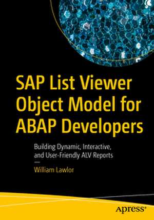 SAP List Viewer Object Model for ABAP Developers de William Lawlor