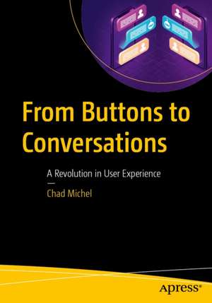 From Buttons to Conversations de Chad Michel