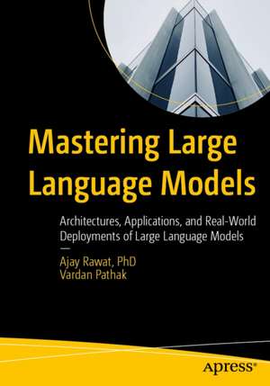 Mastering Large Language Models de Ajay Rawat