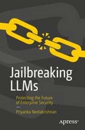 Jailbreaking LLMs de Priyanka Neelakrishnan