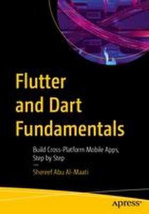 Flutter and Dart Fundamentals de Shereef Abu Al-Maati
