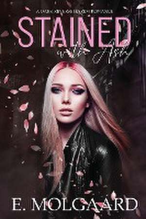 Stained with Ash de E. Molgaard