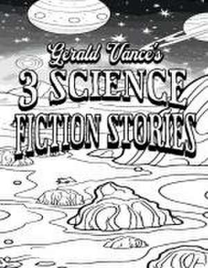 Color Your Own Cover of Gerald Vance's 3 Science Fiction Stories (Including Stress-Relieving Outer Space Coloring Pages for Adults) de Rhonda Mohammed