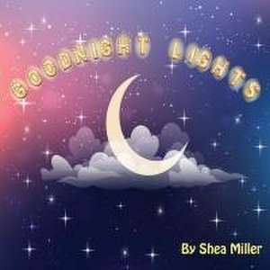 Goodnight Lights de Shea Miller