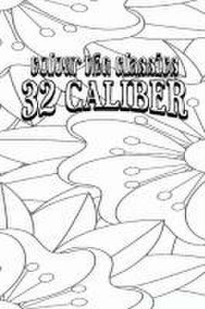 32 Caliber de Colour the Classics