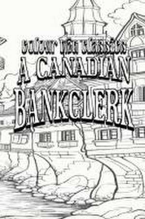 A Canadian Bankclerk de Colour the Classics