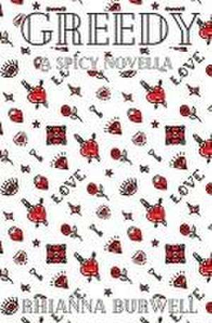 Greedy de Rhianna Burwell