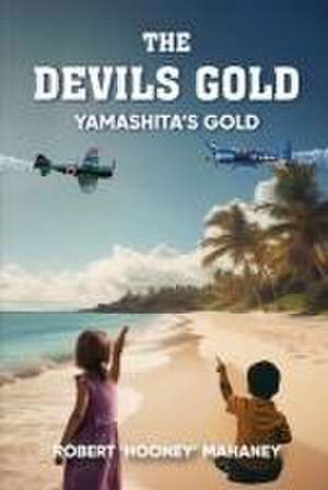 The Devils Gold de Robert Hooney Mahaney