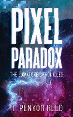 Pixel Paradox de T. Penyor Reed