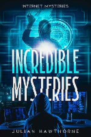 Incredible Mysteries de Julian Hawthorne