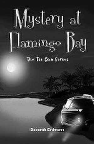 Mystery at Flamingo Bay de Deborah Erdmann