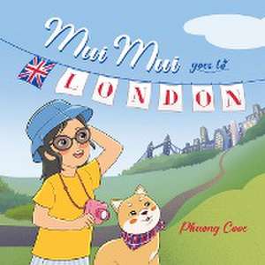 Mui Mui Goes to London de Phuong Cooc