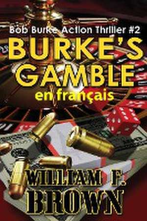 Burke's Gamble, en français de William F Brown