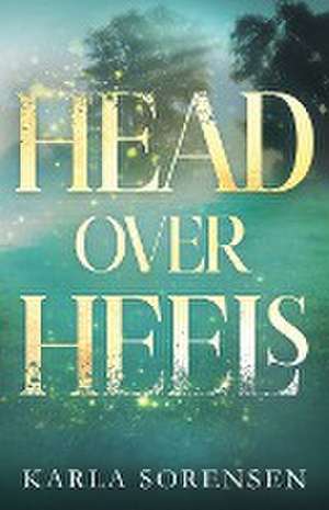Head Over Heels de Karla Sorensen