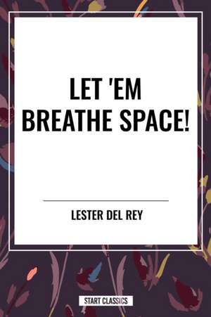 Let 'em Breathe Space! de Lester Rey