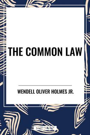 The Common Law de Jr. Wendell Oliver Holmes