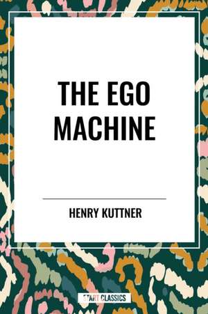 The Ego Machine de Henry Kuttner
