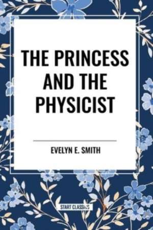 The Princess and the Physicist de Evelyn E. Smith