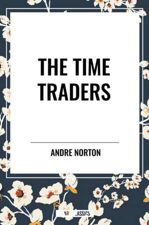 The Time Traders de Andre Norton