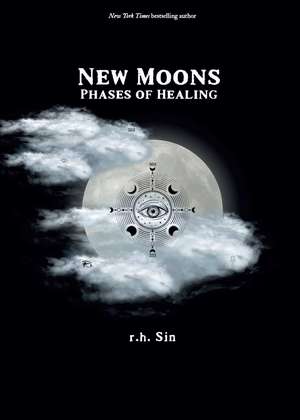 New Moons: Phases of Healing de r.h. Sin