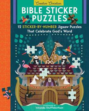Bible Sticker Puzzles: 12 Sticker-By-Number Jigsaw Puzzles to Celebrate God's Word de Amanda Shufflebotham