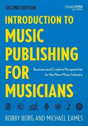 Borg, B: Introduction to Music Publishing for Musicians de Michael Eames