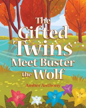 The Gifted Twins Meet Buster the Wolf de Amber Anthony