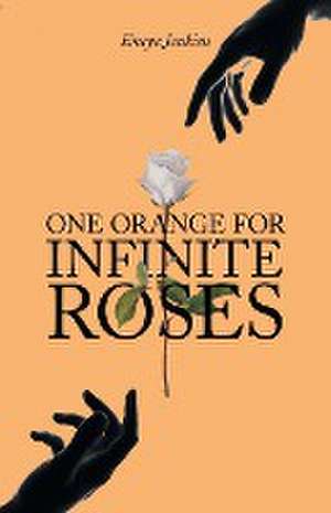 One Orange for Infinite Roses de Eneya Jenkins