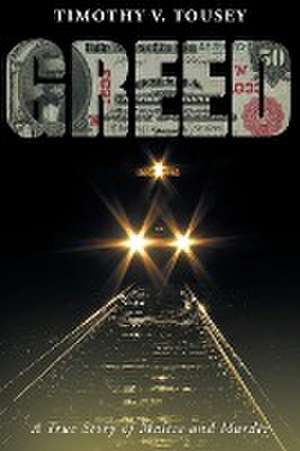 Greed de Timothy Tousey