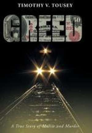 Greed de Timothy V Tousey