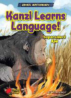 Kanzi Learns Language!: Supersmart Ape de Sarah Eason