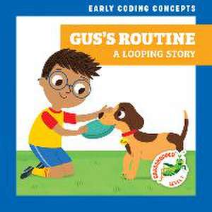 Gus's Routine: A Looping Story de Elizabeth Everett