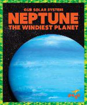 Neptune: The Windiest Planet de Mari C. Schuh