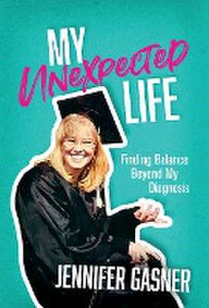 My Unexpected Life de Jennifer Gasner