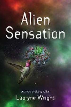 Alien Sensation de Lauryne Wright