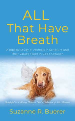 ALL That Have Breath de Suzanne R Buerer