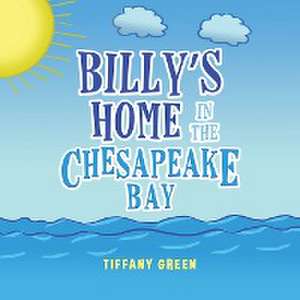 Billy's Home In The Chesapeake Bay de Tiffany Green