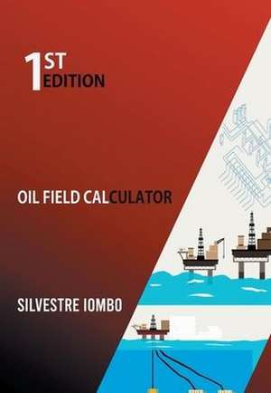 Oil Field Calculator de Silvestre Cassa Iombo